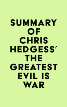 Summary of Chris Hedges's The Greatest Evil is War