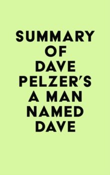 Summary of  Dave Pelzer's A Man Named Dave