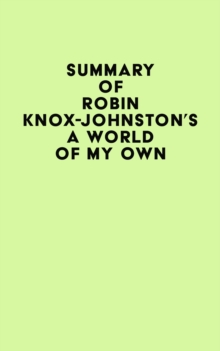 Summary of Robin Knox-Johnston's A World of My Own