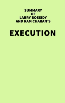 Summary of Larry Bossidy and Ram Charan's Execution