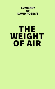 Summary of David Poses's The Weight of Air