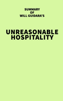 Summary of Will Guidara's Unreasonable Hospitality