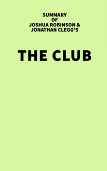 Summary of Joshua Robinson and Jonathan Clegg's The Club