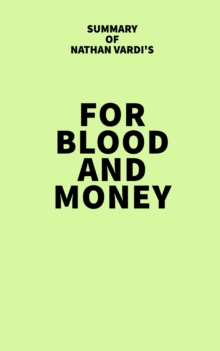 Summary of Nathan Vardi's For Blood and Money