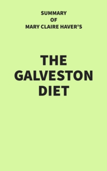 Summary of Mary Claire Haver's The Galveston Diet