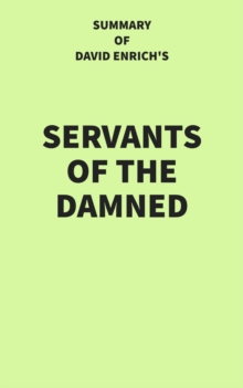 Summary of David Enrich's Servants of the Damned