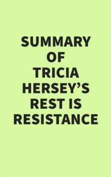 Summary of Tricia Hersey's Rest Is Resistance