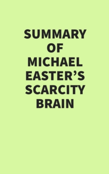 Summary of Michael Easter's Scarcity Brain