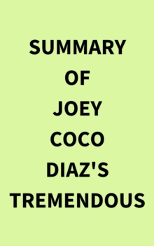 Summary of Joey Coco Diaz's Tremendous