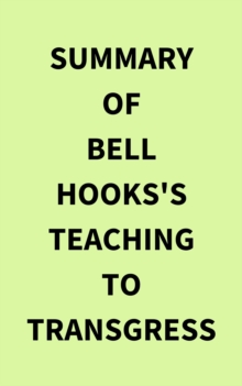 Summary of Bell Hooks's Teaching to Transgress