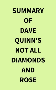 Summary of Dave Quinn's Not All Diamonds and Rose