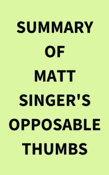 Summary of Matt Singer's Opposable Thumbs