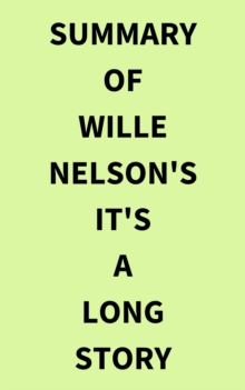 Summary of Wille Nelson's It's a Long Story