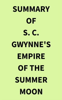 Summary of S. C. Gwynne's Empire of the Summer Moon