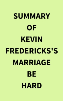 Summary of Kevin Fredericks's Marriage Be Hard