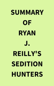 Summary of Ryan J. Reilly's Sedition Hunters