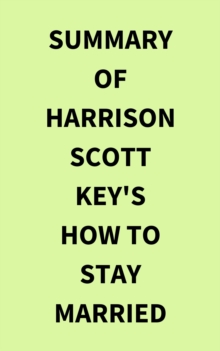 Summary of Harrison Scott Key's How to Stay Married