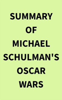 Summary of Michael Schulman's Oscar Wars