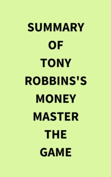 Summary of Tony Robbins's Money Master the Game