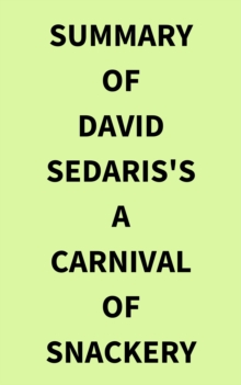 Summary of David Sedaris's A Carnival of Snackery