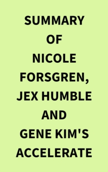 Summary of Nicole Forsgren, Jex Humble and Gene Kim's Accelerate