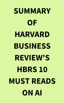 Summary of Harvard Business Review's HBRs 10 Must Reads on AI