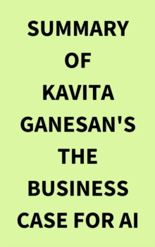 Summary of Kavita Ganesan's The Business Case for AI