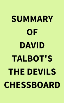 Summary of David Talbot's The Devils Chessboard