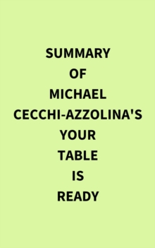 Summary of Michael Cecchi-Azzolina's Your Table Is Ready