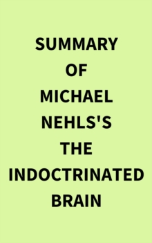 Summary of Michael Nehls's The Indoctrinated Brain