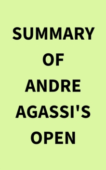 Summary of Andre Agassi's Open