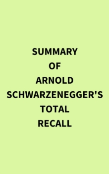 Summary of Arnold Schwarzenegger's Total Recall