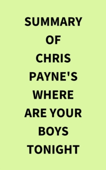 Summary of Chris Payne's Where Are Your Boys Tonight