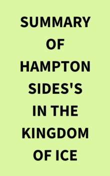 Summary of Hampton Sides's In the Kingdom of Ice