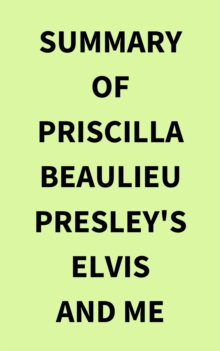 Summary of Priscilla Beaulieu Presley's Elvis and Me