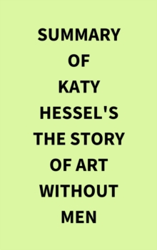 Summary of Katy Hessel's The Story of Art Without Men