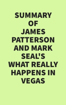 Summary of James Patterson's What Really Happens in Vegas