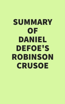 Summary of Daniel Defoe's Robinson Crusoe