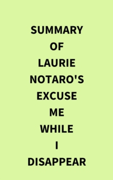 Summary of Laurie Notaro's Excuse Me While I Disappear