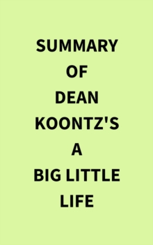 Summary of Dean Koontz's A Big Little Life