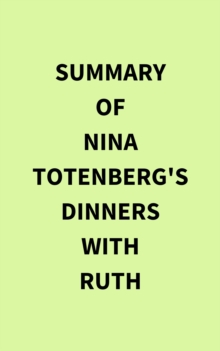 Summary of Nina Totenberg's Dinners with Ruth