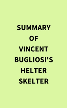 Summary of Vincent Bugliosi's Helter Skelter