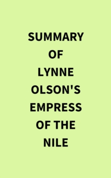 Summary of Lynne Olson's Empress of the Nile