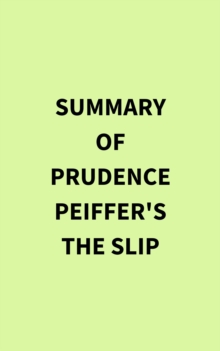 Summary of Prudence Peiffer's The Slip