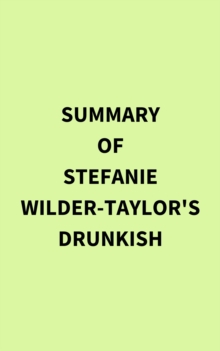 Summary of Stefanie Wilder-Taylor's Drunkish