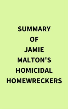 Summary of Jamie Malton's Homicidal Homewreckers