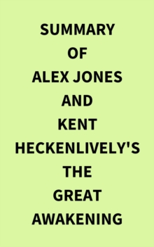 Summary of Alex Jones and Kent Heckenlively's The Great Awakening