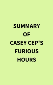 Summary of Casey Cep's Furious Hours