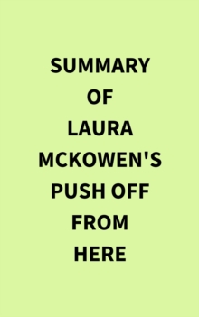 Summary of Laura McKowen's Push Off from Here