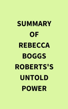 Summary of Rebecca Boggs Roberts's Untold Power